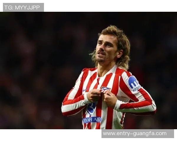 蒙特雷欲引进格列兹曼计划吸引力十足让球员心动